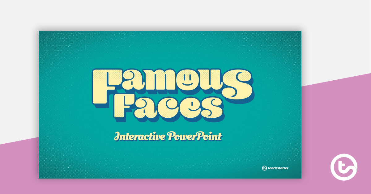 Famous Faces Interactive PowerPoint teaching resource