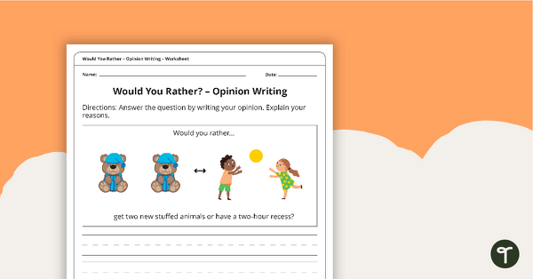 Go to Opinion Writing Worksheet - Would You Rather? teaching resource