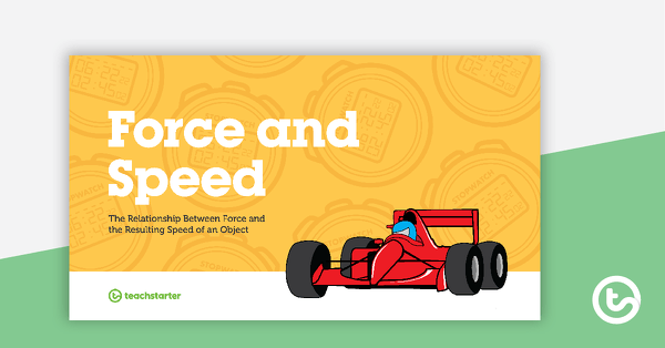 Preview image for Force and Speed - The Relationship Between Force and the Resulting Speed of an Object PowerPoint - teaching resource