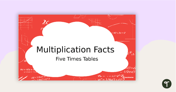 Multiplication Facts PowerPoint - Five Times Tables teaching resource