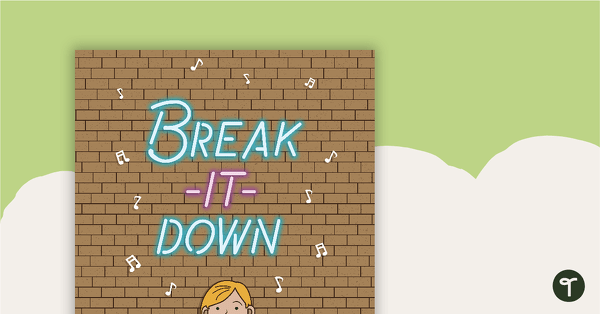 Break It Down Poster teaching resource