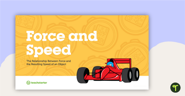 Go to Force and Speed - The Relationship Between Force and the Resulting Speed of an Object PowerPoint teaching resource