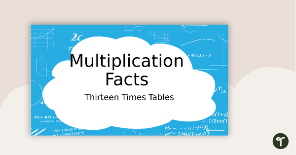 Go to Multiplication Facts PowerPoint - Thirteen Times Tables teaching resource
