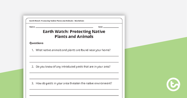 Thumbnail of Earth Watch: Protecting Native Plants and Animals – Comprehension Worksheet - teaching resource