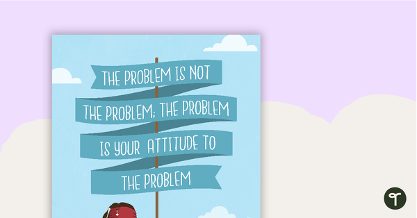 Go to The Problem is Not the Problem - Motivational Poster teaching resource