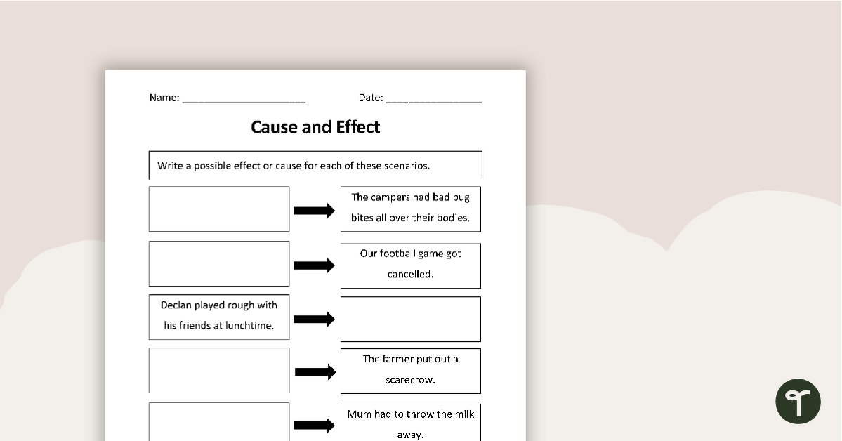 Cause and Effect - Scenario Worksheet teaching resource
