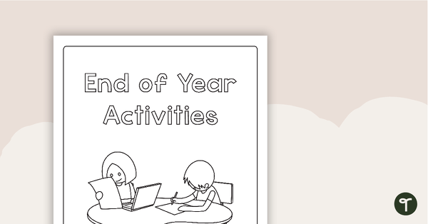 End of Year Activity Booklet - Lower Years teaching resource