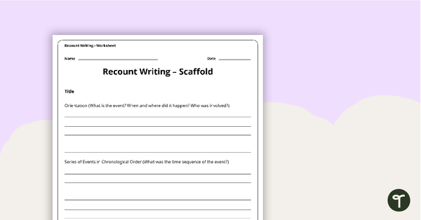 Go to Recount Writing Scaffold teaching resource