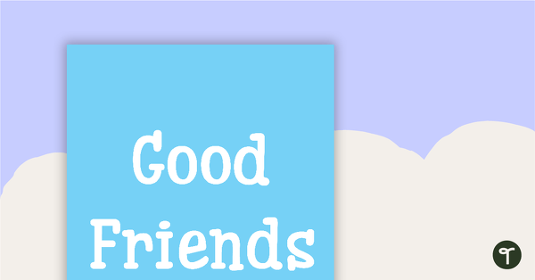 Go to Good Friends - Title Poster teaching resource