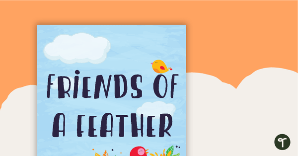 Friends of a Feather - Title Poster teaching resource