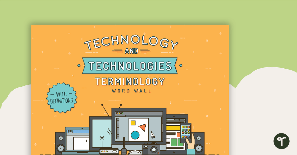 Technology and Technologies Word Wall Definitions teaching resource