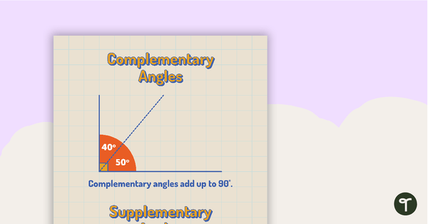 Complementary And Supplementary Angles Poster Teach Starter