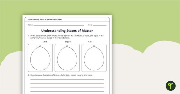Go to Understanding States of Matter Worksheet teaching resource