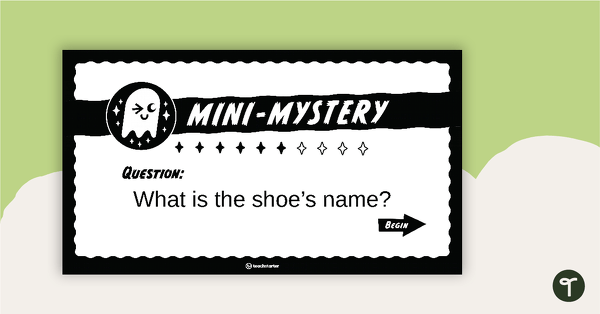 Mini-Mystery – What Is the Shoe's Name? – Interactive PowerPoint teaching resource