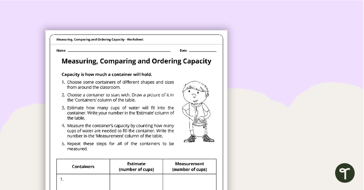 Measuring, Comparing and Ordering Capacity Worksheet teaching resource
