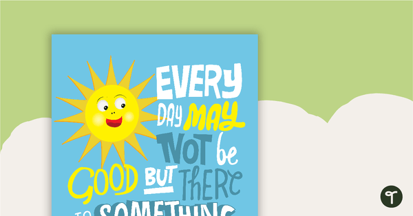 Go to Something Good In Every Day Poster - with Sun teaching resource