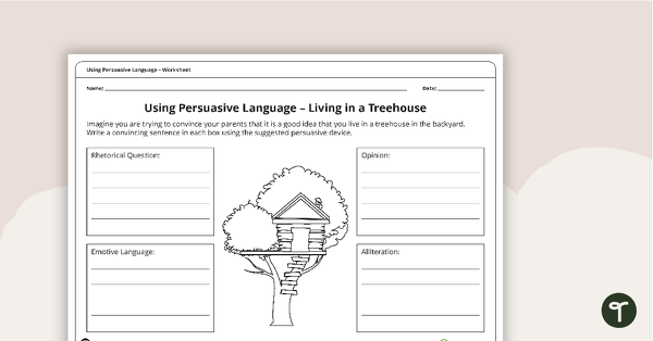 Go to Using Persuasive Language Worksheet – Living in a Treehouse teaching resource
