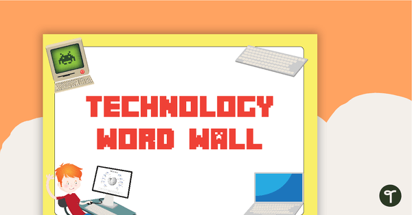 Go to Technology Word Wall Vocabulary teaching resource