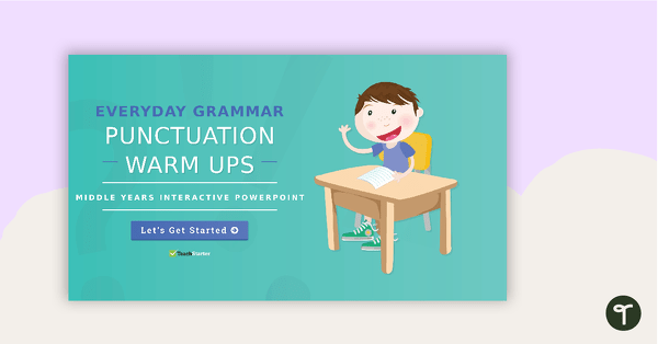 Go to Everyday Grammar Punctuation Warm Ups - Middle Years Interactive PowerPoint teaching resource