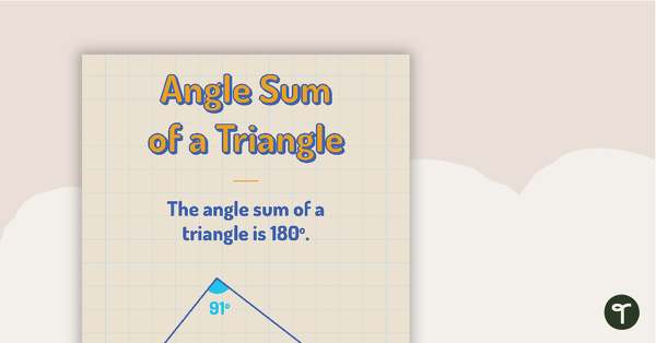 Go to Angle Sum of a Triangle Poster teaching resource