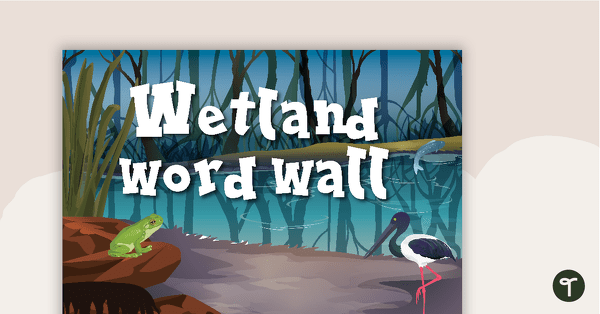 Wetland Word Wall Vocabulary teaching resource