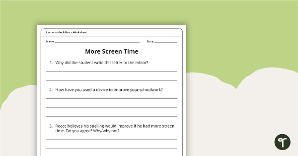 Letter to the Editor (More Screen Time) – Worksheet teaching resource