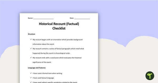 Go to Historical Recount (Factual) Checklist - Structure, Language and Features teaching resource