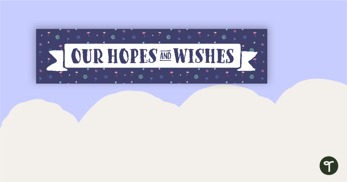Our Hopes and Wishes Display Banner teaching resource