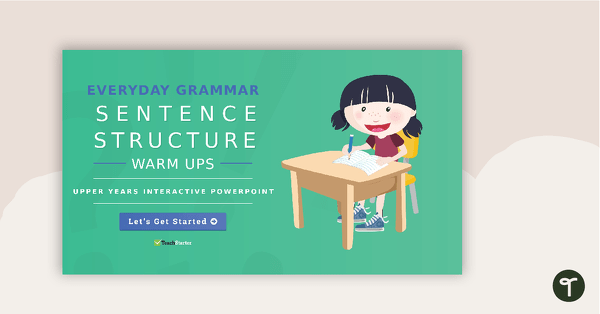 Go to Everyday Grammar Sentence Structure Warm Ups - Upper Years Interactive PowerPoint teaching resource