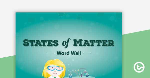 Go to States of Matter Word Wall Vocabulary teaching resource