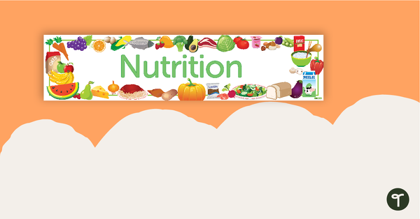 Nutrition Display Banner teaching resource