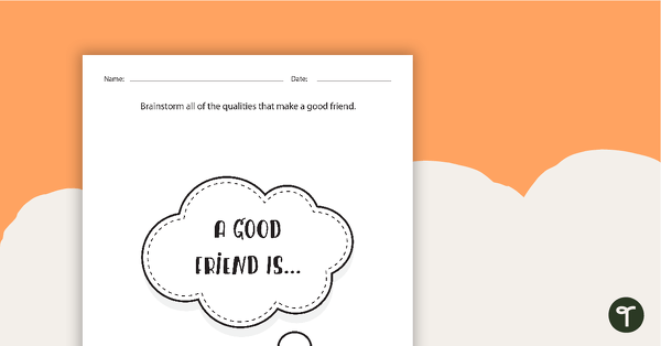 Qualities and Actions Of Good Friends Worksheets teaching resource