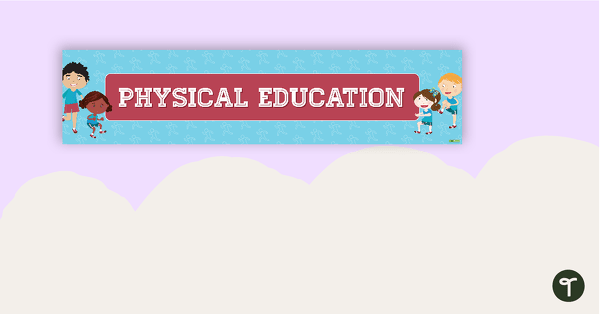 Go to Physical Education Display Banner teaching resource