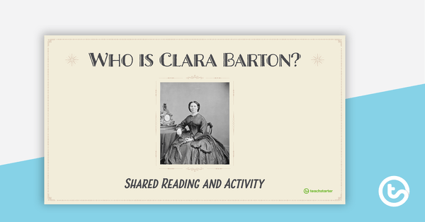 Preview image for Who Is Clara Barton? – Shared Reading and Activity - teaching resource
