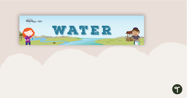 Go to Water Display Banner teaching resource