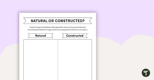 Go to Natural or Constructed? - Worksheet teaching resource