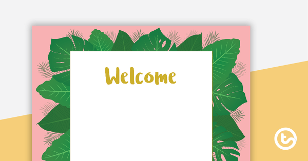 Lush Leaves Pink - Welcome Sign and Name Tags teaching resource