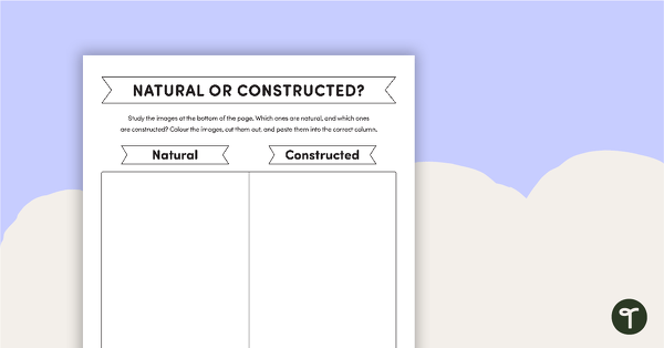 Preview image for Natural or Constructed? - Worksheet - teaching resource