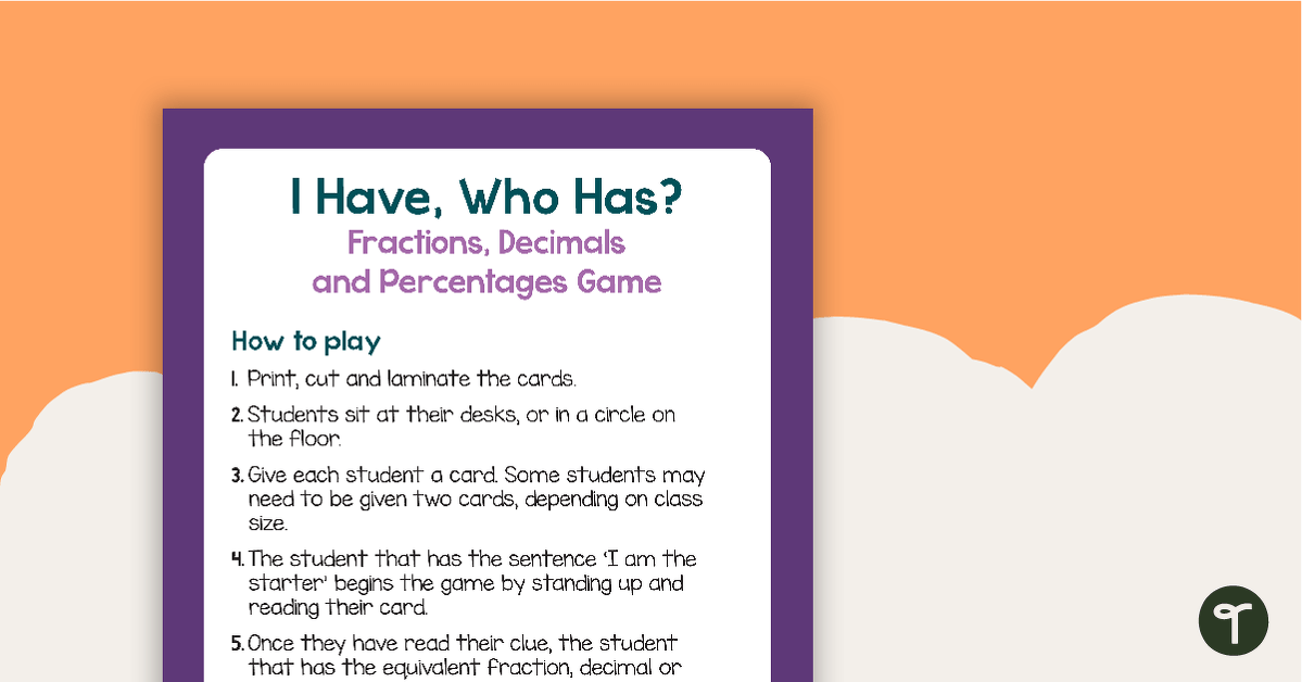 I Have, Who Has? Game - Fraction, Decimal and Percentage Equivalence teaching resource