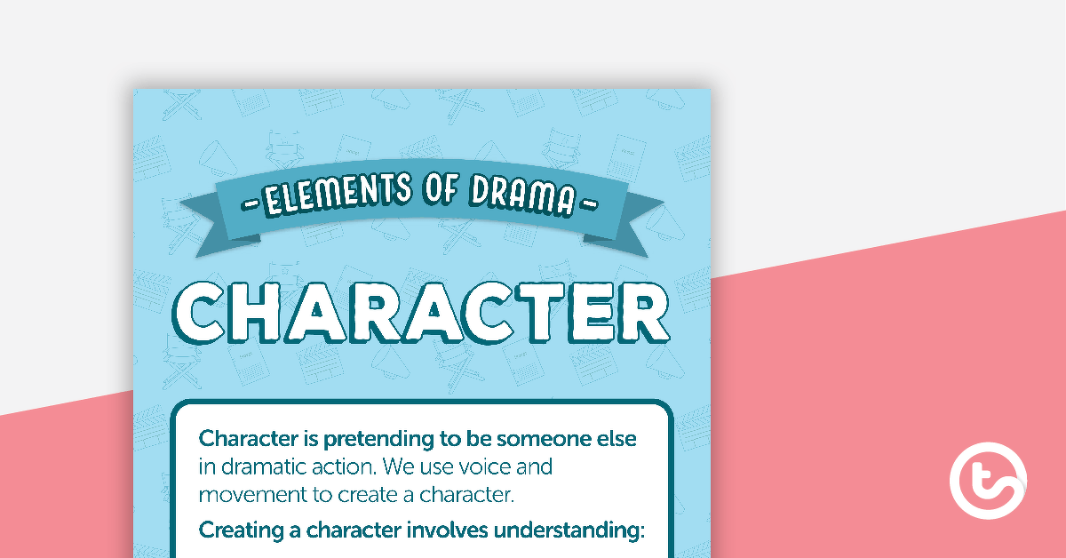 Character - Elements of Drama Poster teaching resource