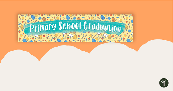 Primary School Graduation Display Banner teaching resource