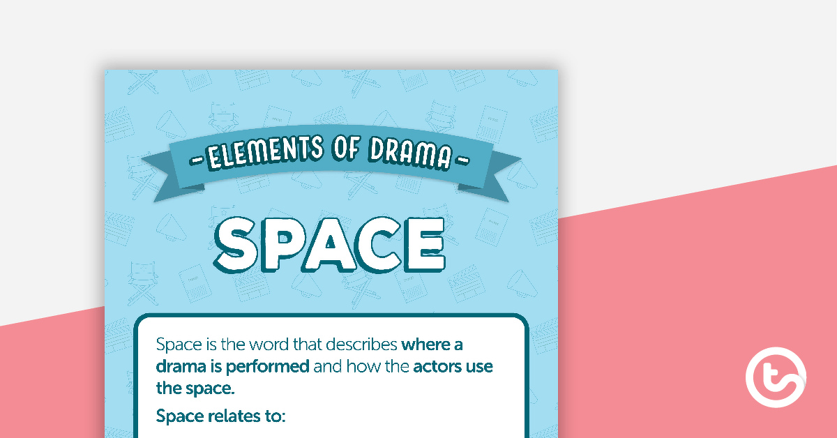 Space - Elements of Drama Poster teaching resource