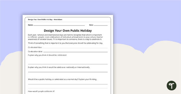 Design Your Own Public Holiday – Worksheet teaching resource