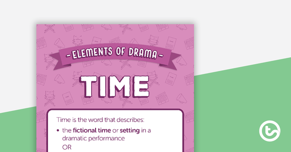 Time - Elements of Drama Poster teaching resource