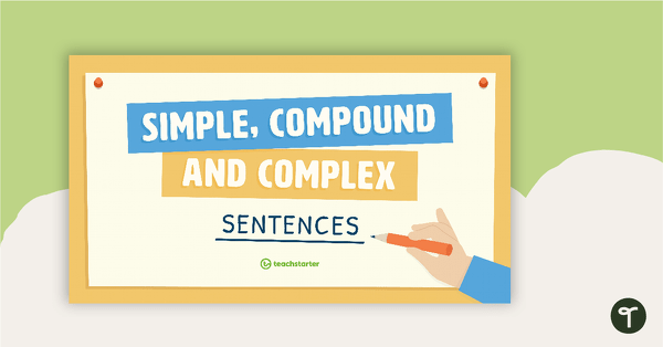 Go to Simple, Compound and Complex Sentences PowerPoint teaching resource