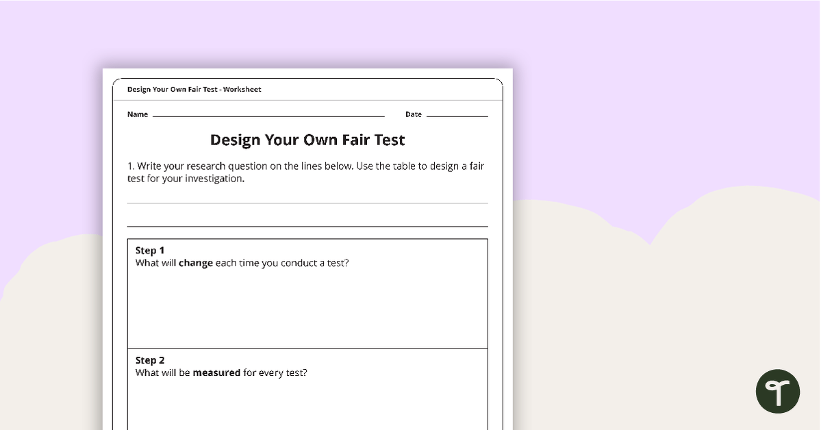 Design Your Own Fair Test Worksheet - Middle Years teaching resource