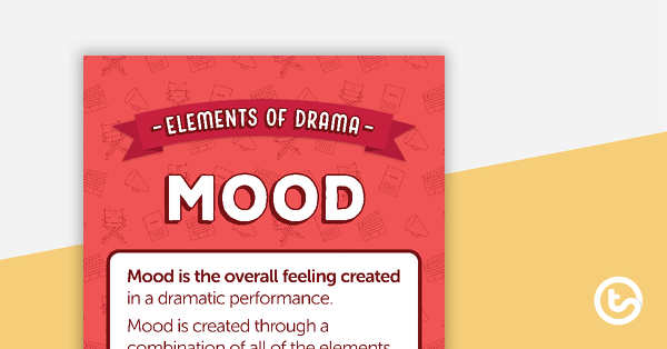 Go to Mood - Elements of Drama Poster teaching resource
