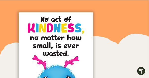 No act of kindness is ever too small - Positivity Poster teaching resource