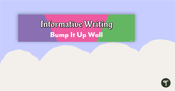 Informative Writing Bump It Up Wall – Year 1 teaching resource