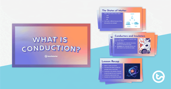 What Is Conduction? - PowerPoint Presentation teaching resource